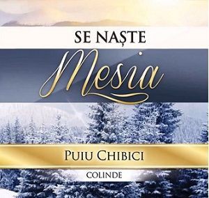 Puiu Chibici - SE NAȘTE MESIA (2014)
