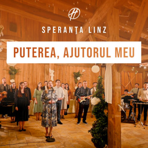 Speranța Linz - Puterea, Ajutorul Meu (Live) (2021)