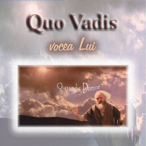 Quo Vadis - Vocea Lui (2006)