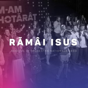Bbso - Rămâi Isus (Live)
