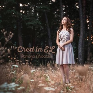 Ramona Ghioalda - Cred In El (2015)