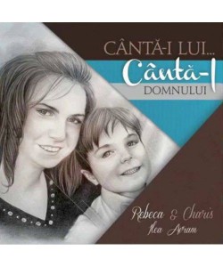 Rebeca Si Charis Ilea Avram - Canta-i Lui... Canta-I Domnului
