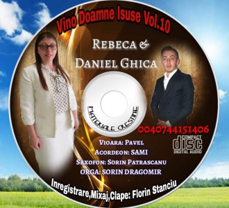 Rebeca Si Daniel Chica - Vino Doamne Isuse Vol.10 (2018)
