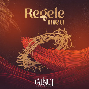 Calinut Gheorghe - Regele Meu (2018)