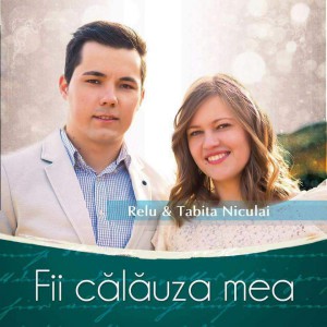 Relu si Tabita Niculai - Fii Calauza Mea (2018)