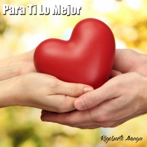 Rigoberto Amaya - Para Ti Lo Mejor (2004)