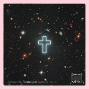 River Valley Worship - Million Lifetimes (2018)