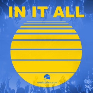 Road To Life Worship - In It All (2018)