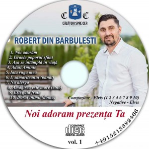 Robert Din Barbulesti - Noi Adorăm Prezența Ta Vol.1 (2018)