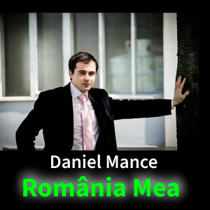 Daniel Mance - România Mea (2025)