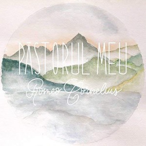 Romeo Cornelius - Pastorul Meu (2017)