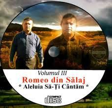 Romeo din Sălaj - Aleluia Să-ți Cântăm Vol.3 (2017)