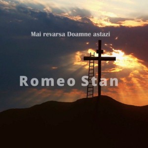 Romeo Stan - Mai Revarsă Doamne Astăzi (2021)
