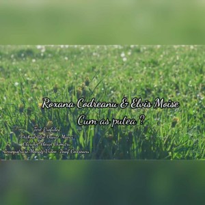 Roxana Caraian Codreanu - Roxana Codreanu (Elvis Moise Cum As Putea) (2022)