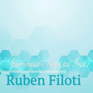 Ruben Filoti - Frumoasa-I viata cu Isus (2006)
