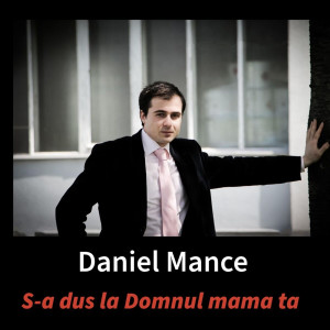 Daniel Mance - S-A Dus La Domnul Mama Ta (2025)