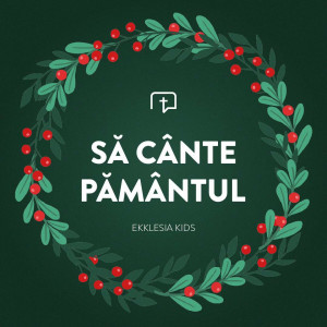 Ekklesia Kids - Să Cânte Pământul (2022)