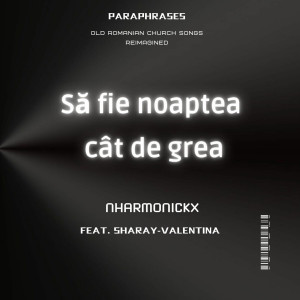 nharmonickx - Să Fie Noaptea Cât De Grea (2025)