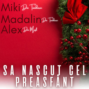 Alex din Mizil - Sa Nascut Cel Preasfânt (2023)