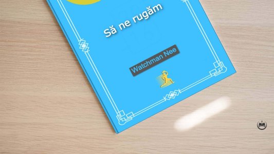 Watchman Nee - Să ne rugăm