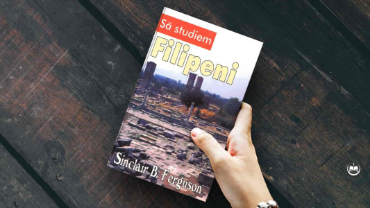 Sinclair B. Ferguson - Să studiem Filipeni