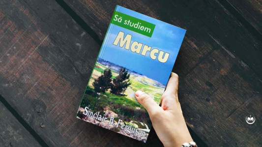 Sinclair B. Ferguson - Să studiem Marcu