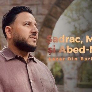 Lazar Samy Din Barbulesti - Șadrac-Meșac Și Abed-Nego