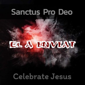 Sanctus Pro Deo - El A Inviat (2014)