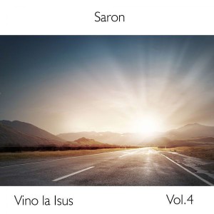 Saron - Vino la Isus Vol.4 (2017)