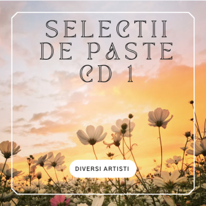 Diversi Artisti - Selectii de Paste CD 1