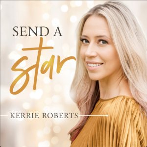 Kerrie Roberts - Send A Star
