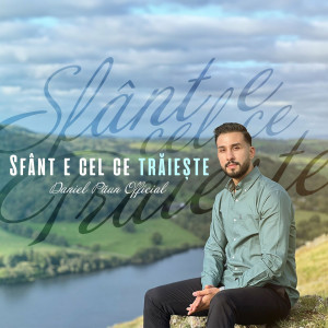 Daniel Paun - Sfant E Cel Ce Traieste (2023)