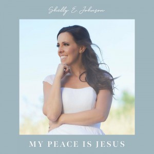 Shelly E. Johnson - My Peace Is Jesus (2022)