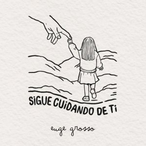 Euge Grosso - sigue cuidando de ti