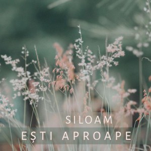 Siloam - Ești aproape (2006)