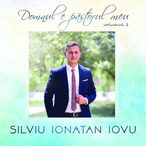 Silviu Ionatan Iovu - Domnul e Pastorul Meu Vol.1 (2017)