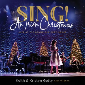 Kristyn Getty - Sing! An Irish Christmas - Live At The Grand Ole Opry House