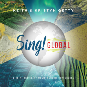 Keith & Kristyn Getty - Sing! Global (Live At The Getty Music Worship Conference) (2021)