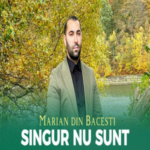 Marian Din Bacesti - Singur Nu Sunt (2023)