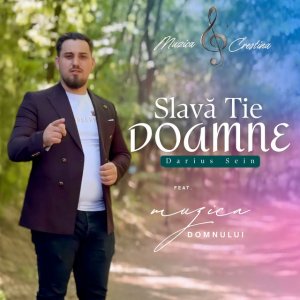 Darius Sein - Slava Tie Doamne (Muzica Crestina)