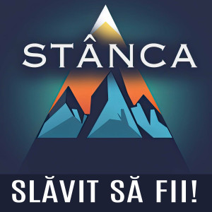 Stânca - Slăvit Să Fii (2024)