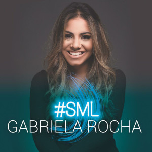 Gabriela Rocha - #SML (2016)