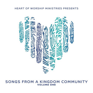 Heart of Worship Ministries - Songs from a Kingdom Community, Vol. 1 (2020)