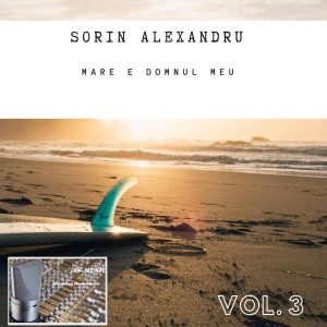 Sorin Alexandru - Mare E Domnul Meu Vol. 3 (2020)