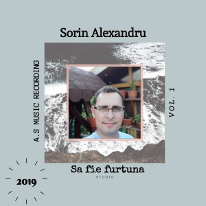 Sorin Alexandru - Să Fie Furtuna Vol. 1 (2019)