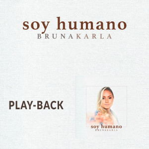 Bruna Karla - Soy Humano (Playback) (2021)
