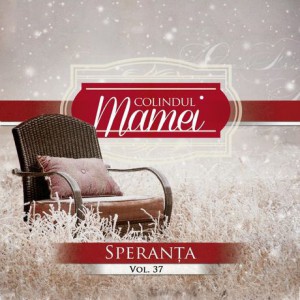 Speranta - Colindul Mamei Vol.37 (2013)