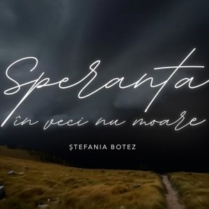 Ştefania Botez - Speranţa În Veci Nu Moare