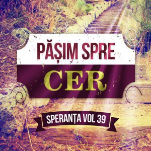 Speranta - Pășim Spre Cer Vol.39 (2015)