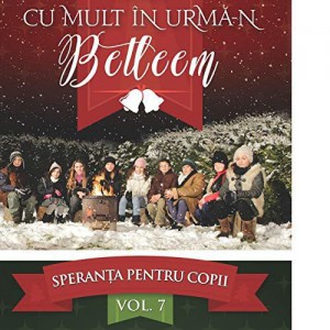 Speranța pentru Copii - Cu mult în urmă-n Betleem Negative Vol.7 (2017)